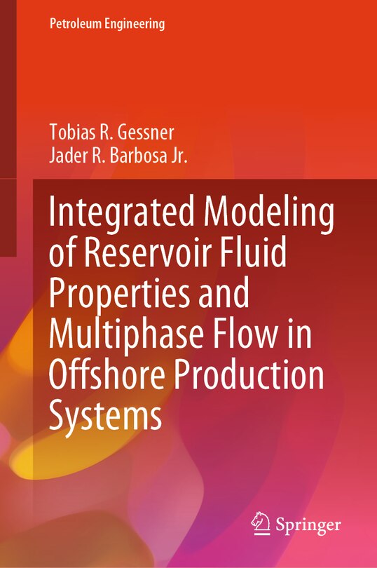 Front cover_Integrated Modeling of Reservoir Fluid Properties and Multiphase Flow in Offshore Production Systems