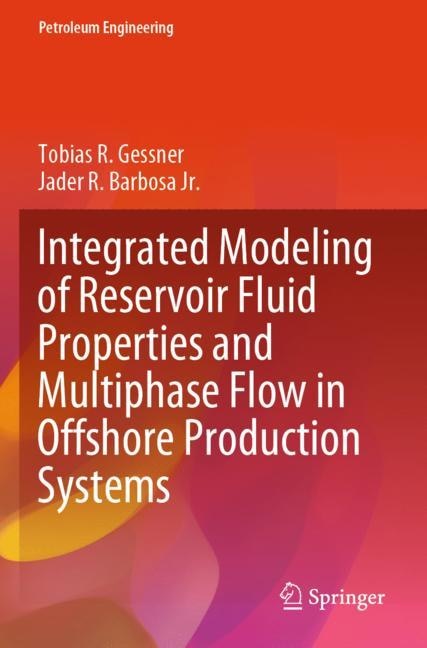 Front cover_Integrated Modeling of Reservoir Fluid Properties and Multiphase Flow in Offshore Production Systems