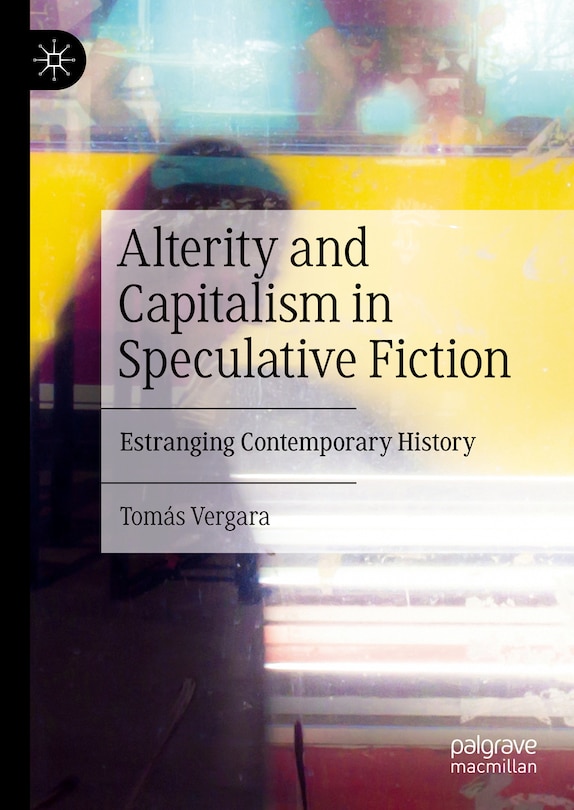 Couverture_Alterity and Capitalism in Speculative Fiction