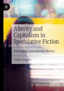 Front cover_Alterity and Capitalism in Speculative Fiction