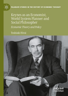 Front cover_Keynes as an Economist, World System Planner and Social Philosopher