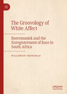 Front cover_The Groovology of White Affect