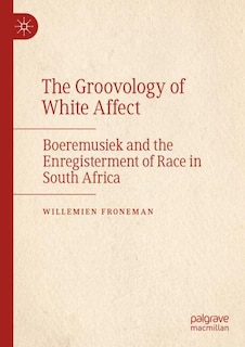 Front cover_The Groovology of White Affect