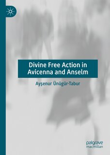 Front cover_Divine Free Action in Avicenna and Anselm