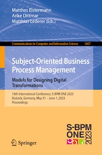 Front cover_Subject-Oriented Business Process Management. Models for Designing Digital Transformations