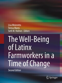 Front cover_The Well-Being of Latinx Farmworkers in a Time of Change