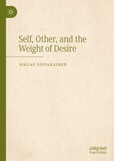Front cover_Self, Other, and the Weight of Desire