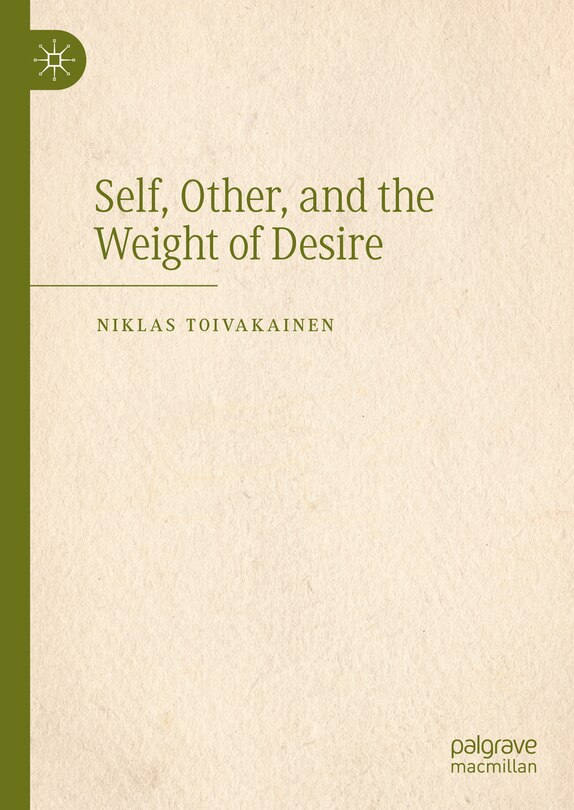 Front cover_Self, Other, and the Weight of Desire
