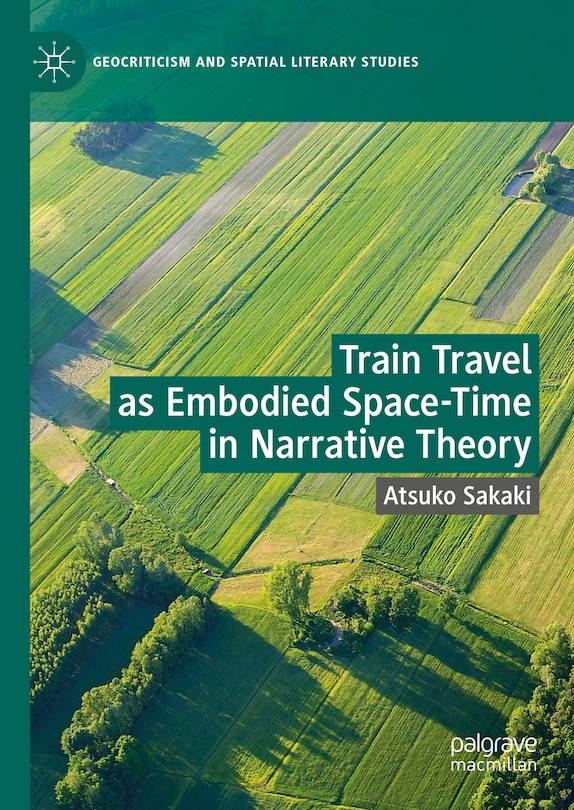 Couverture_Train Travel as Embodied Space-Time in Narrative Theory