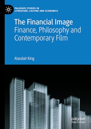 The Financial Image: Finance, Philosophy and Contemporary Film