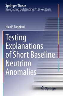 Front cover_Testing Explanations of Short Baseline Neutrino Anomalies