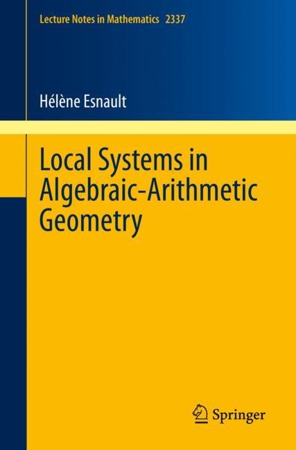 Front cover_Local Systems in Algebraic-Arithmetic Geometry