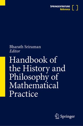 Handbook of the History and Philosophy of Mathematical Practice