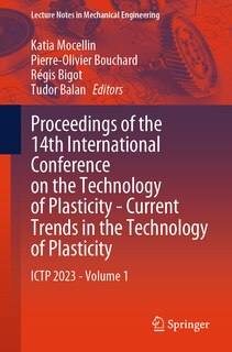 Proceedings of the 14th International Conference on the Technology of Plasticity - Current Trends in the Technology of Plasticity: ICTP 2023 - Volume 1