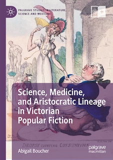 Front cover_Science, Medicine, and Aristocratic Lineage in Victorian Popular Fiction