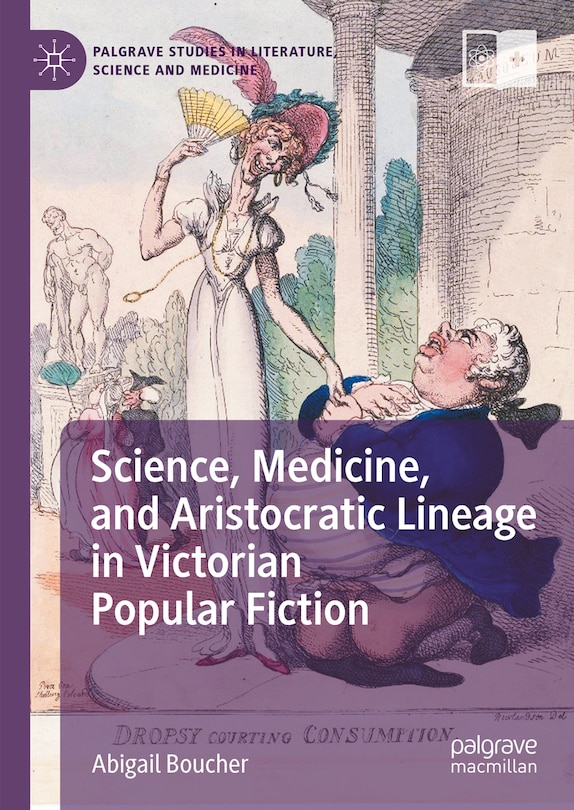 Front cover_Science, Medicine, and Aristocratic Lineage in Victorian Popular Fiction