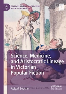 Couverture_Science, Medicine, and Aristocratic Lineage in Victorian Popular Fiction