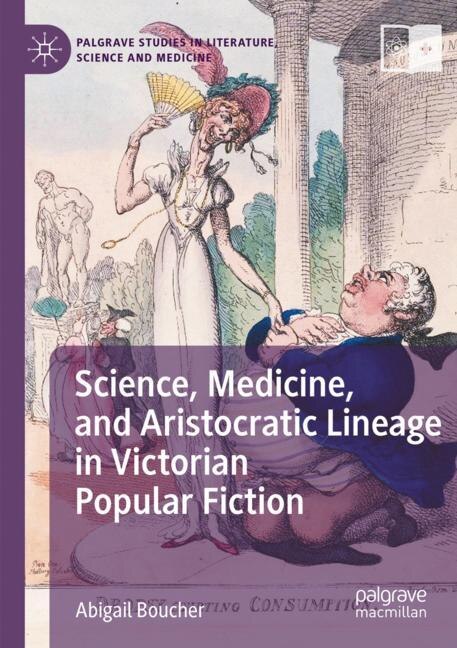 Couverture_Science, Medicine, and Aristocratic Lineage in Victorian Popular Fiction