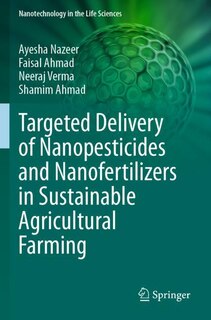Front cover_Targeted Delivery of Nanopesticides and Nanofertilizers in Sustainable Agricultural Farming