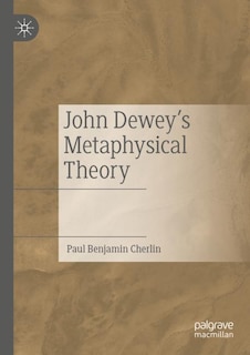 Front cover_John Dewey's Metaphysical Theory