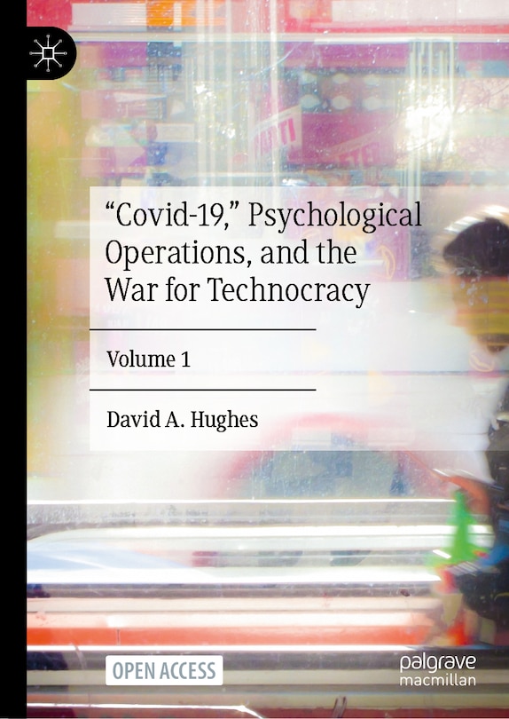 Front cover_Covid-19, Psychological Operations, and the War for Technocracy