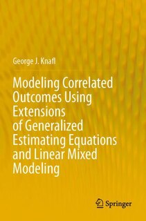 Couverture_Modeling Correlated Outcomes Using Extensions of Generalized Estimating Equations and Linear Mixed Modeling