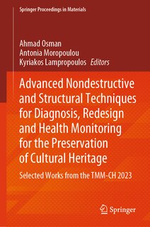 Front cover_Advanced Nondestructive and Structural Techniques for Diagnosis, Redesign and Health Monitoring for the Preservation of Cultural Heritage