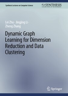 Couverture_Dynamic Graph Learning for Dimension Reduction and Data Clustering