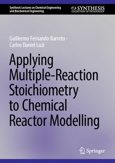 Front cover_Applying Multiple-Reaction Stoichiometry to Chemical Reactor Modelling