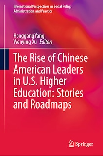 Front cover_The Rise of Chinese American Leaders in U.S. Higher Education