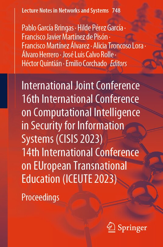 Couverture_International Joint Conference 16th International Conference on Computational Intelligence in Security for Information Systems (CISIS 2023) 14th International Conference on EUropean Transnational Education (ICEUTE 2023)
