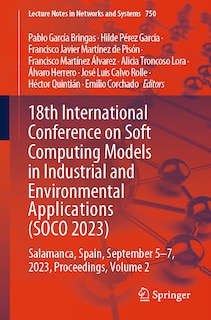 Couverture_18th International Conference on Soft Computing Models in Industrial and Environmental Applications (SOCO 2023)