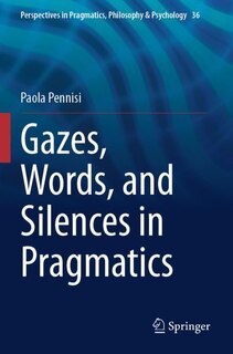 Front cover_Gazes, Words, and Silences in Pragmatics