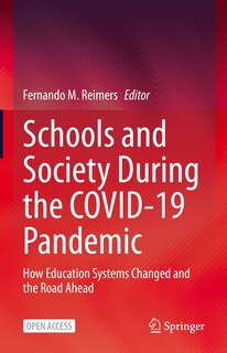 Schools and Society During the COVID-19 Pandemic: How Education Systems Changed and the Road Ahead