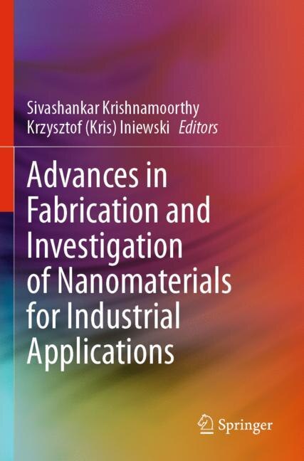 Front cover_Advances in Fabrication and Investigation of Nanomaterials for Industrial Applications