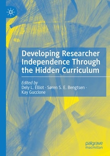 Front cover_Developing Researcher Independence Through the Hidden Curriculum