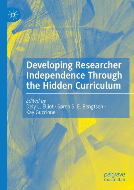 Front cover_Developing Researcher Independence Through the Hidden Curriculum