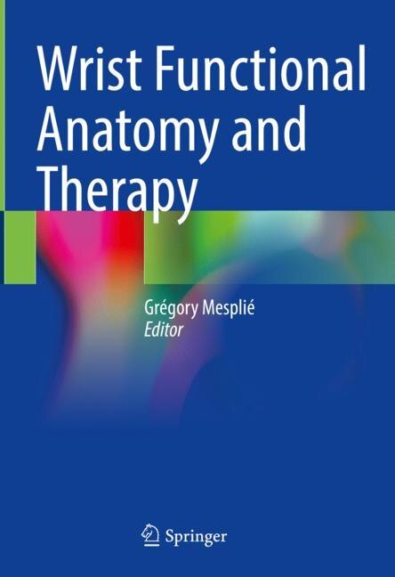 Couverture_Wrist Functional Anatomy and Therapy