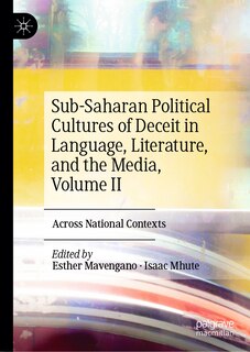 Front cover_Sub-Saharan Political Cultures of Deceit in Language, Literature, and the Media, Volume II