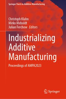 Front cover_Industrializing Additive Manufacturing