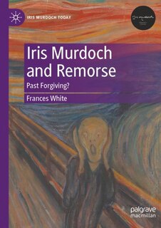 Front cover_Iris Murdoch and Remorse