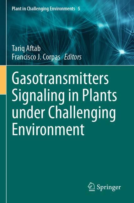 Front cover_Gasotransmitters Signaling in Plants under Challenging Environment