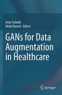Front cover_GANs for Data Augmentation in Healthcare