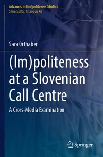 Front cover_(Im)politeness at a Slovenian Call Centre