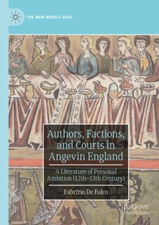 Front cover_Authors, Factions, and Courts in Angevin England