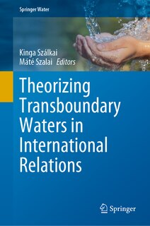 Front cover_Theorizing Transboundary Waters in International Relations