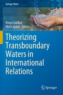 Front cover_Theorizing Transboundary Waters in International Relations