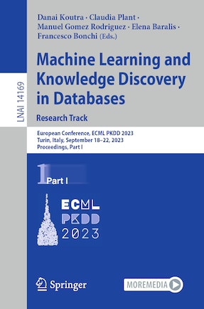 Machine Learning and Knowledge Discovery in Databases: Research Track: European Conference, ECML PKDD 2023, Turin, Italy, September 18-22, 2023, Proceedings, Part I