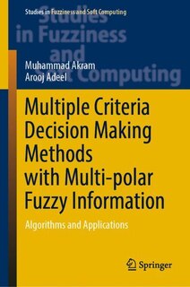 Front cover_Multiple Criteria Decision Making Methods with Multi-polar Fuzzy Information