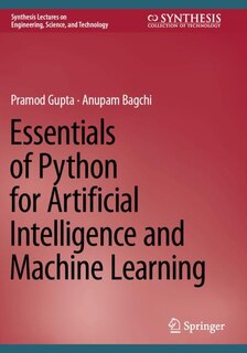 Front cover_Essentials of Python for Artificial Intelligence and Machine Learning